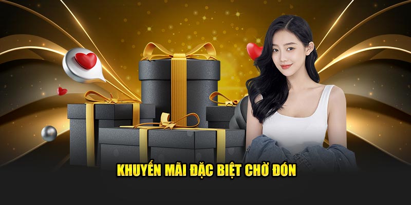 Khuyến mãi đặc biệt chờ đón